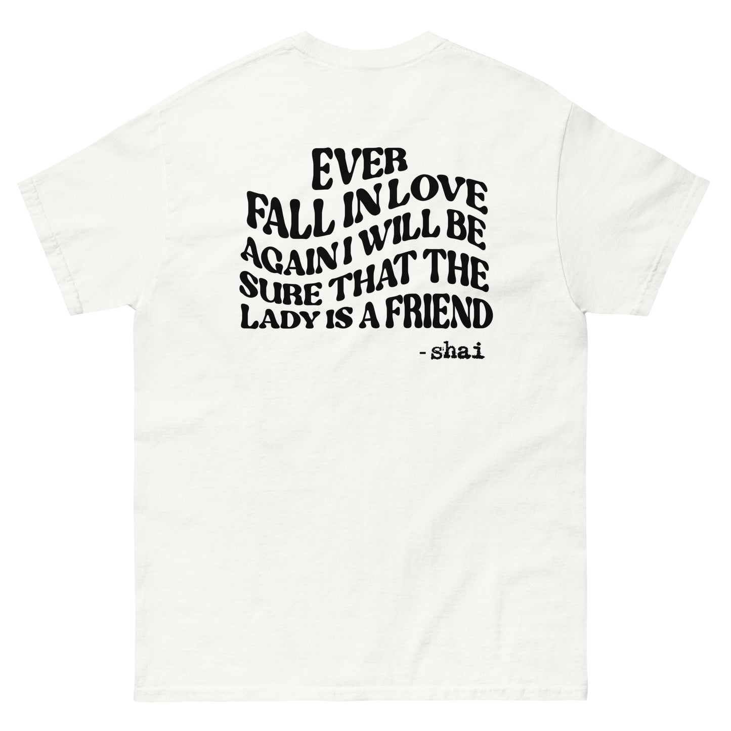 Shai | And If I Ever Unisex Tee