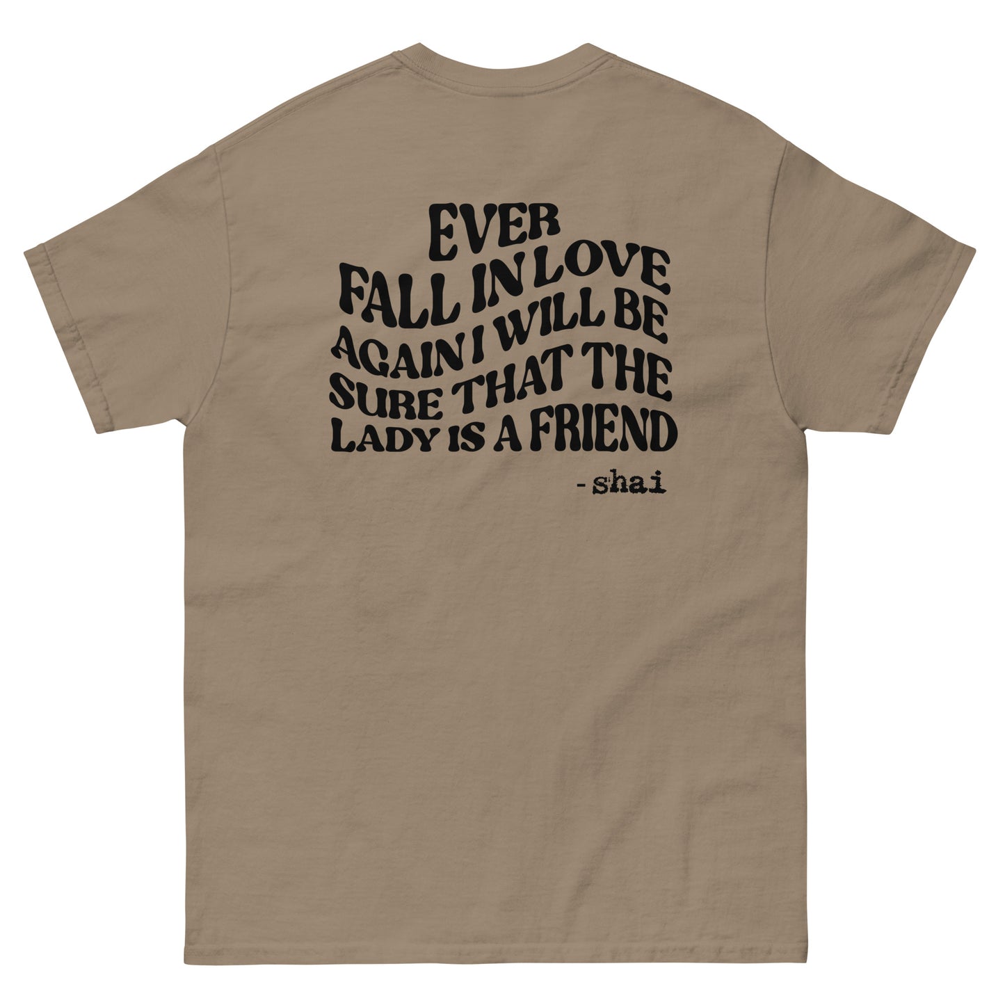 Shai | And If I Ever Unisex Tee
