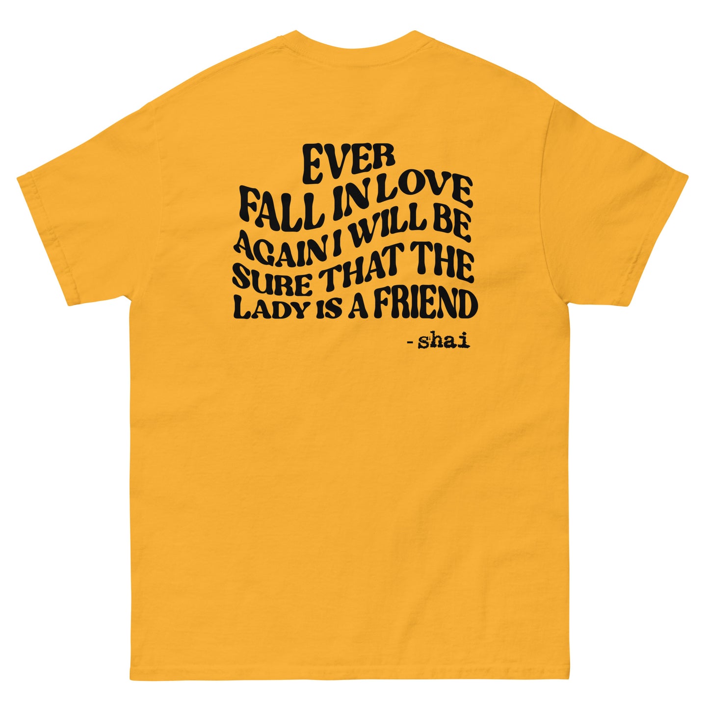 Shai | And If I Ever Unisex Tee
